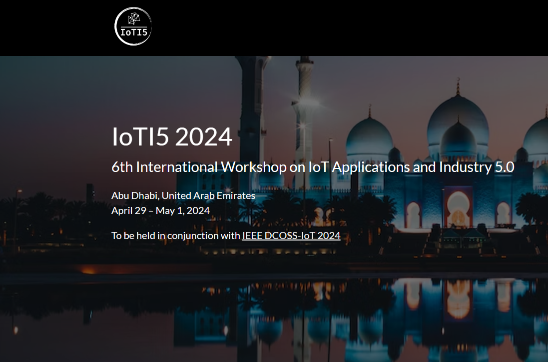 Call for Papers to the 6th International Workshop on IoT Applications and Industry 5.0 (IoTI5 2024)